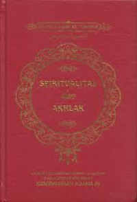 Spiritualitas dan Akhlak (Tafsir Al-Qur'an Tematik)